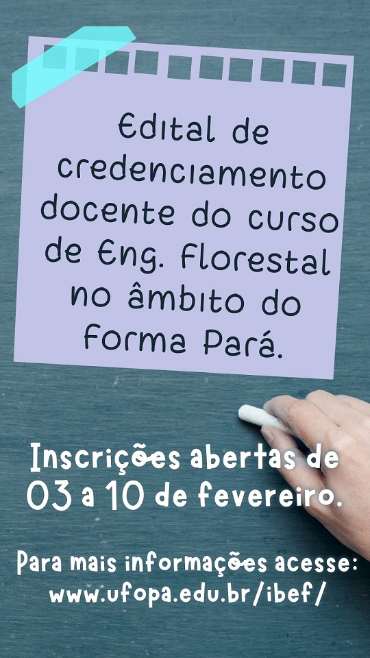 Clique aqui para acessar o Edital de Credenciamento Docente do Curso de Engenharia Florestal no âmbito do Programa Forma Pará