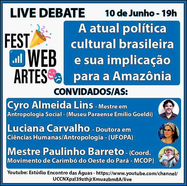 Debate virtual "A atual política cultural brasileira e sua implicação para a Amazônia"