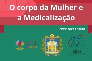 Programação debate o tema “O corpo da mulher e a medicalização”