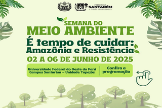 Com o tema “É tempo de cuidar: Amazônia e Resistência”, iniciativa visa promover a educação ambiental para diferentes públicos.