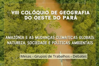 Tema: “Amazônia e as Mudanças Climáticas Globais: Natureza, Sociedade e Políticas Ambientais”.